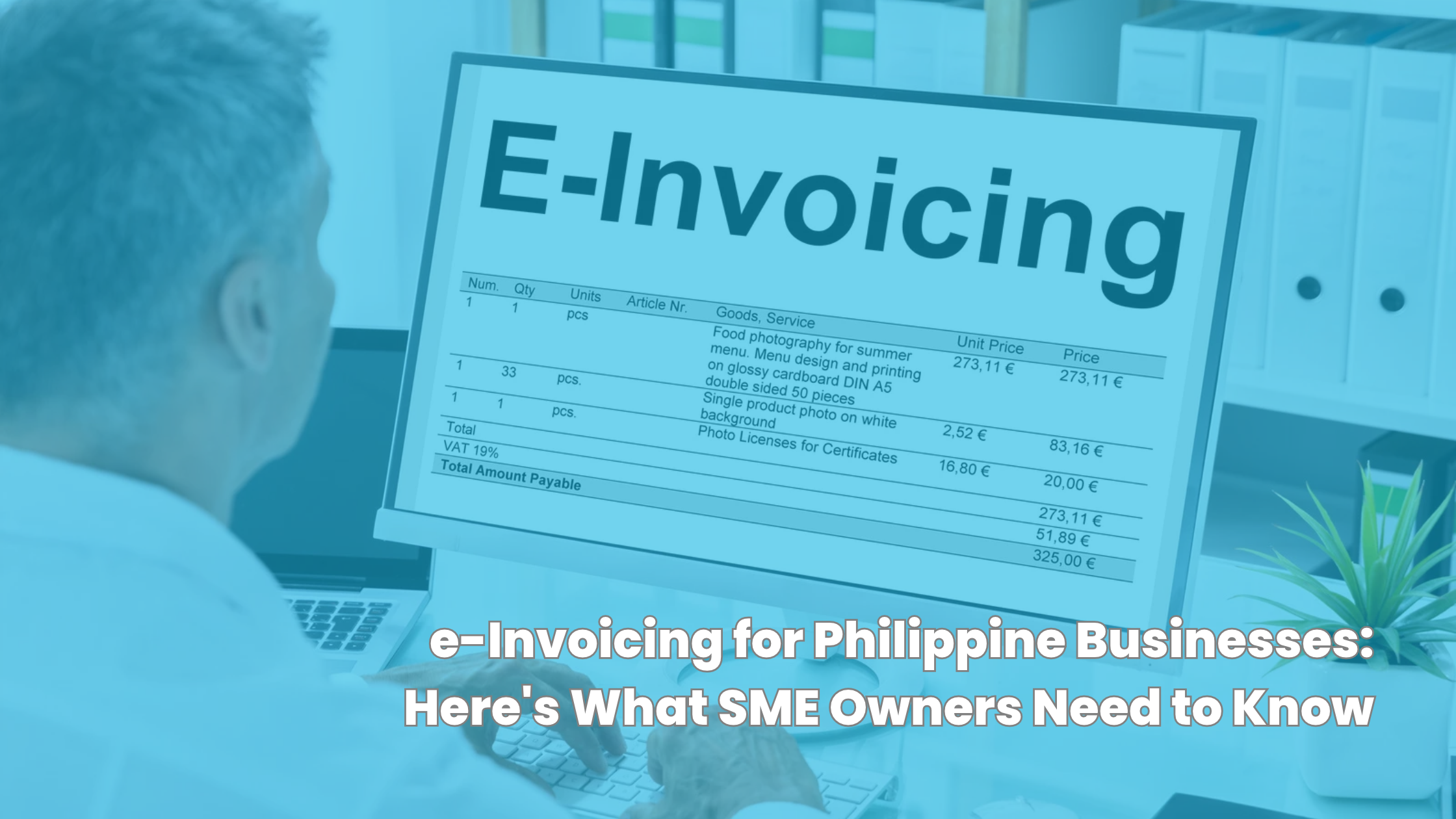 e-Invoicing for Philippine Businesses: Here's What SME Owners Need to Know